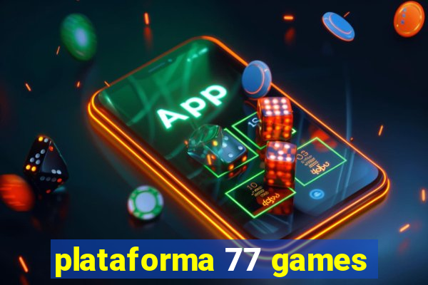 plataforma 77 games